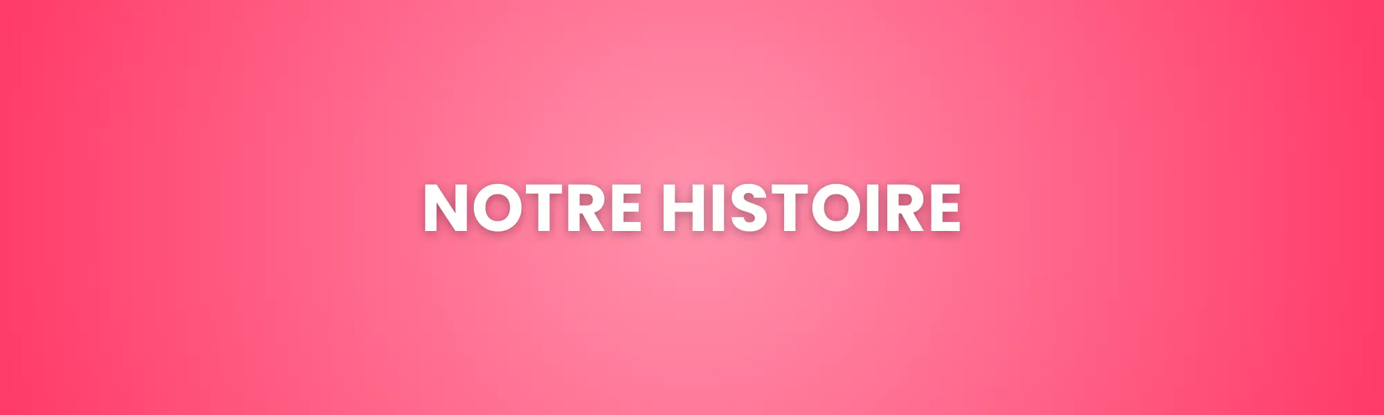 Bannière pour la page de notre histoire sur un fond rose